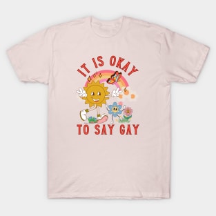 Okay to Say Gay Garden T-Shirt